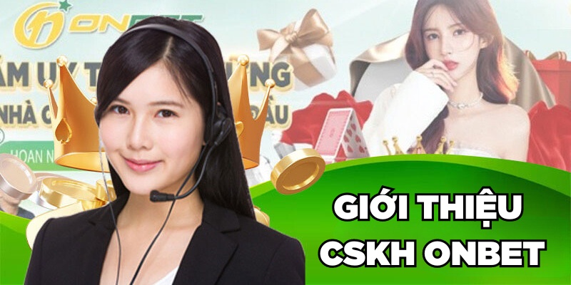 Giới thiệu CSKH Onbet